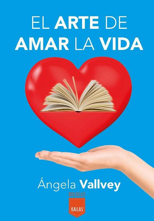 EL ARTE DE AMAR LA VIDA | 9788416523023 | VALLVEY ARÉVALO, ÁNGELA | Llibres Parcir | Llibreria Parcir | Llibreria online de Manresa | Comprar llibres en català i castellà online