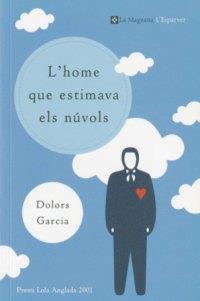 L'HOME QUE ESTIMAVA ELS NUVOLS | 9788482644073 | GARCIA | Llibres Parcir | Llibreria Parcir | Llibreria online de Manresa | Comprar llibres en català i castellà online