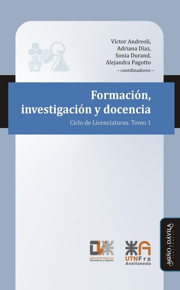 FORMACIÓN, INVESTIGACIÓN Y DOCENCIA. . CICLO DE LICENCIATURAS. TOMO 1 | PODI126038 | PAGOTTO  ALEJANDRA/DURAND  SONIA/DÍAZ  ADRIANA/ANDREOLI  VÍCTOR | Llibres Parcir | Llibreria Parcir | Llibreria online de Manresa | Comprar llibres en català i castellà online