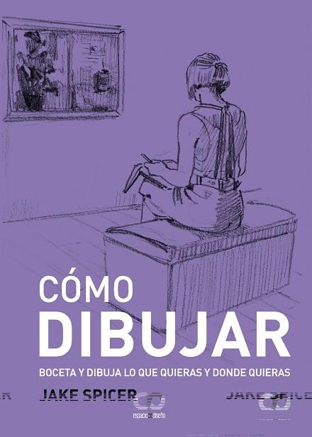 CÓMO DIBUJAR | 9788441549418 | SPICER, JAKE | Llibres Parcir | Librería Parcir | Librería online de Manresa | Comprar libros en catalán y castellano online