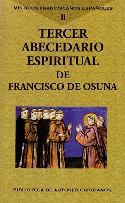 MÍSTICOS FRANCISCANOS ESPAÑOLES. VOL. II: TERCER ABECEDARIO ESPIRITUAL | 9788422016328 | FRANCISCO DE OSUNA | Llibres Parcir | Llibreria Parcir | Llibreria online de Manresa | Comprar llibres en català i castellà online