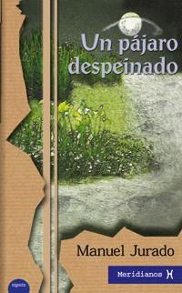 UN PAJARO DESPEINADO | 9788484333531 | JURADO MANUEL | Llibres Parcir | Llibreria Parcir | Llibreria online de Manresa | Comprar llibres en català i castellà online