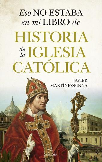 ESO NO ESTABA EN MI LIBRO DE HISTORIA DE LA IGLESIA CATÓLICA | 9788410524279 | JAVIER MARTÍNEZ-PINNA | Llibres Parcir | Llibreria Parcir | Llibreria online de Manresa | Comprar llibres en català i castellà online