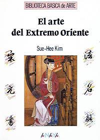 EL ARTE DEL EXTREMO ORIENTE | 9788420756615 | KIM | Llibres Parcir | Llibreria Parcir | Llibreria online de Manresa | Comprar llibres en català i castellà online