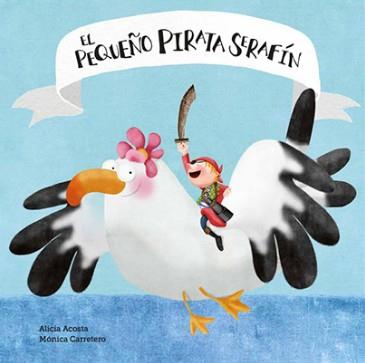 EL PEQUEÑO PIRATA SERAFÍN | 9788494541513 | ALICIA ACOSTA | Llibres Parcir | Llibreria Parcir | Llibreria online de Manresa | Comprar llibres en català i castellà online