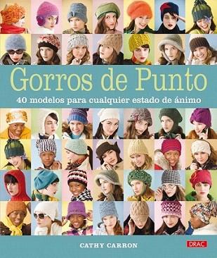 GORROS DE PUNTO 40 modelos para cualquier estado de animo | 9788498741469 | CATHY CARRON | Llibres Parcir | Llibreria Parcir | Llibreria online de Manresa | Comprar llibres en català i castellà online