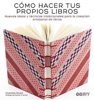 CÓMO HACER TUS PROPIOS LIBROS | 9788425228414 | RIVERS, CHARLOTTE | Llibres Parcir | Llibreria Parcir | Llibreria online de Manresa | Comprar llibres en català i castellà online