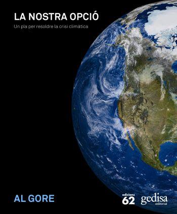 LA NOSTRA OPCIO un pla per resoldre la crisi climatica | 9788429763546 | AL GORE | Llibres Parcir | Llibreria Parcir | Llibreria online de Manresa | Comprar llibres en català i castellà online