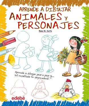 APRENDE A DIBUJAR ANIMALES Y PERSONAJES | 9788423699346 | CURTO MILÀ, ROSA MARIA | Llibres Parcir | Llibreria Parcir | Llibreria online de Manresa | Comprar llibres en català i castellà online