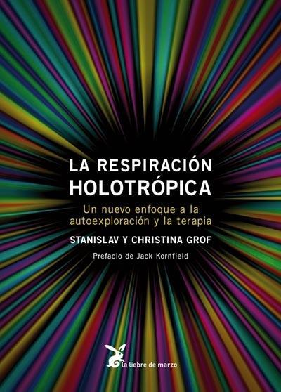 LA RESPIRACION HOLOTROPICA un nuevo enfoque a la autoexplor | 9788492470181 | STANISLAV Y CHRISTINA GROF | Llibres Parcir | Llibreria Parcir | Llibreria online de Manresa | Comprar llibres en català i castellà online