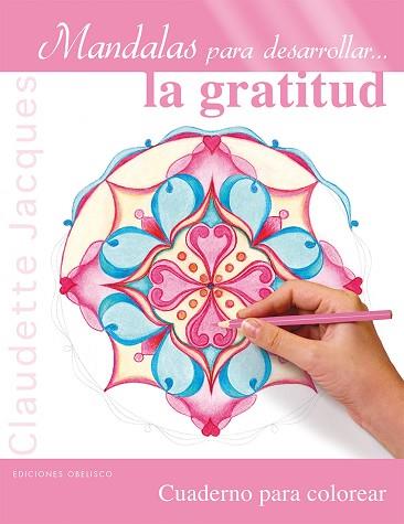 MANDALAS PARA DESARROLLAR... LA GRATITUD | 9788416192878 | JACQUES, CLAUDETTE | Llibres Parcir | Llibreria Parcir | Llibreria online de Manresa | Comprar llibres en català i castellà online