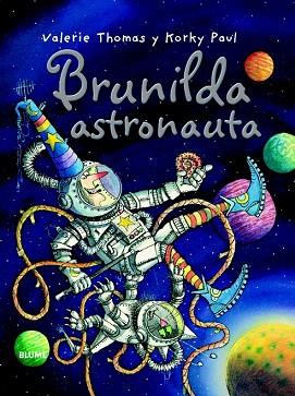 BRUJA BRUNILDA ASTRONAUTA | 9788498016796 | THOMAS, VALERIE/PAUL, KORKY | Llibres Parcir | Llibreria Parcir | Llibreria online de Manresa | Comprar llibres en català i castellà online