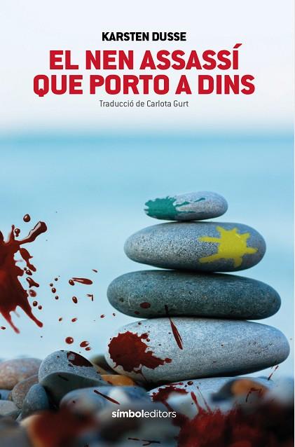 EL NEN ASSASSÍ QUE PORTO A DINS | 9788418696398 | DUSSE, KARSTEN | Llibres Parcir | Llibreria Parcir | Llibreria online de Manresa | Comprar llibres en català i castellà online