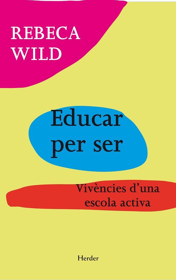 EDUCAR PER SER | 9788425431388 | WILD, REBECA | Llibres Parcir | Llibreria Parcir | Llibreria online de Manresa | Comprar llibres en català i castellà online