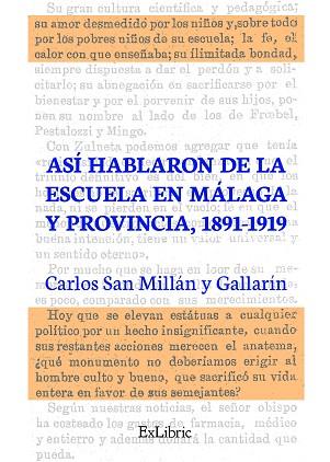 ASÍ HABLARON DE LA ESCUELA DE MÁLAGA Y PROVINCIA 1891-1919 | PODI50285 | SAN MILLÁN Y GALLARÍN  CARLOS | Llibres Parcir | Llibreria Parcir | Llibreria online de Manresa | Comprar llibres en català i castellà online