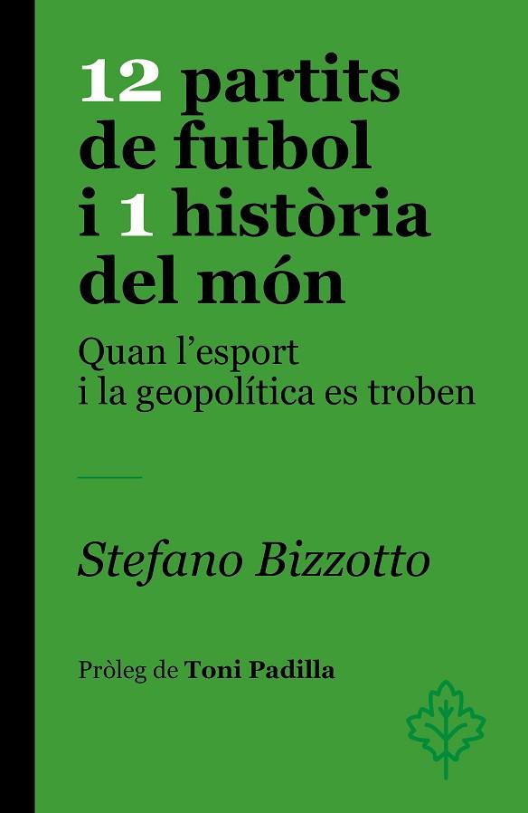 12 PARTITS DE FUTBOL I 1 HISTÒRIA DEL MÓN | 9788418696459 | BIZZOTTO, STEFANO | Llibres Parcir | Llibreria Parcir | Llibreria online de Manresa | Comprar llibres en català i castellà online