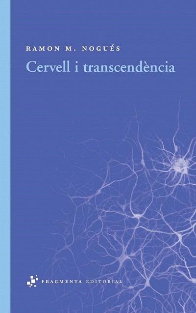 CERVELL I TRANSCENDENCIA | 9788492416431 | RAMON M NOGUES | Llibres Parcir | Llibreria Parcir | Llibreria online de Manresa | Comprar llibres en català i castellà online