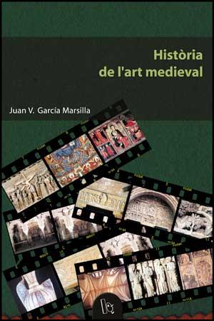 HISTORIA DE L'ART MEDIEVAL | 9788437054803 | GARCIA MARSILLA | Llibres Parcir | Librería Parcir | Librería online de Manresa | Comprar libros en catalán y castellano online