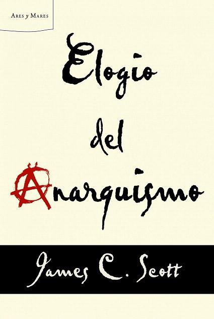 ELOGIO DEL ANARQUISMO | 9788498925739 | JAMES C. SCOTT | Llibres Parcir | Llibreria Parcir | Llibreria online de Manresa | Comprar llibres en català i castellà online