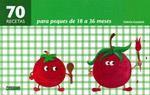 70 RECETAS PARA PEQUES DE 18 A 36 MESES | 9788475567150 | GAUDANT VALERIE | Llibres Parcir | Llibreria Parcir | Llibreria online de Manresa | Comprar llibres en català i castellà online