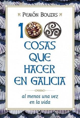 100 COSAS QUE HACER EN GALICIA | 9788427036109 | BOUZAS PEMON | Llibres Parcir | Librería Parcir | Librería online de Manresa | Comprar libros en catalán y castellano online