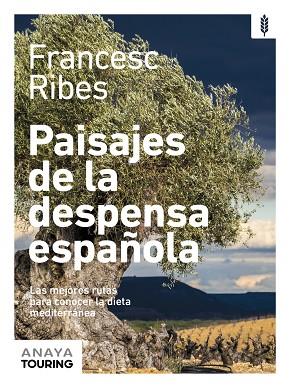 PAISAJES DE LA DESPENSA ESPAÑOLA | 9788491585336 | RIBES GEGÚNDEZ, FRANCESC | Llibres Parcir | Llibreria Parcir | Llibreria online de Manresa | Comprar llibres en català i castellà online