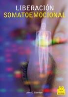 LIBERACION SOMATOEMOCIONAL | 9788480198172 | JOHN E UPLEDGER | Llibres Parcir | Llibreria Parcir | Llibreria online de Manresa | Comprar llibres en català i castellà online