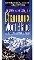 LOS GRANDES BALCONES DE CHAMONIX MONT BLANC alpes alcance T | 9788498292213 | LUIS AURELIO GONZALEZ PRIETO LOLI PALOMARES DAVID GONZA | Llibres Parcir | Librería Parcir | Librería online de Manresa | Comprar libros en catalán y castellano online