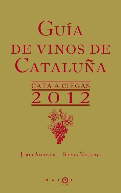 GUIA DE VINOS DE CATALUNYA 2012 | 9788415193067 | JORDI ALCOVER SILVIA NARANJO | Llibres Parcir | Llibreria Parcir | Llibreria online de Manresa | Comprar llibres en català i castellà online