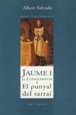 JAUME I EL CONQUERIDOR PUNYAL SARRAI | 9788483009802 | ALBERT SALVADO | Llibres Parcir | Llibreria Parcir | Llibreria online de Manresa | Comprar llibres en català i castellà online