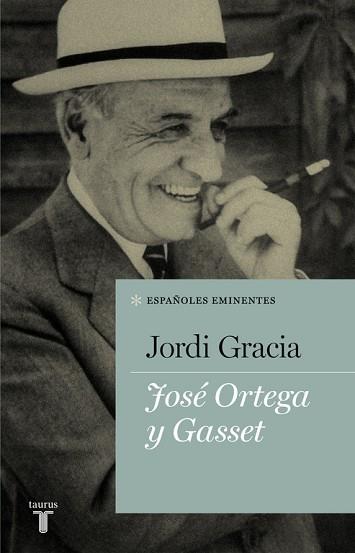 JOSÉ ORTEGA Y GASSET | 9788430607150 | GRACIA,JORDI | Llibres Parcir | Llibreria Parcir | Llibreria online de Manresa | Comprar llibres en català i castellà online