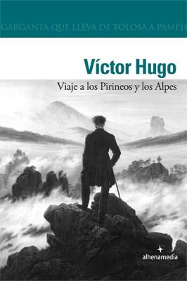 VIAJE A LOS PIRINEOS Y LOS ALPES | 9788492963461 | HUGO, VÍCTOR | Llibres Parcir | Llibreria Parcir | Llibreria online de Manresa | Comprar llibres en català i castellà online