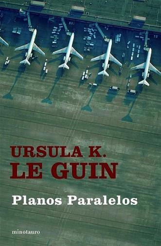 PLANOS PARALELOS | 9788445075487 | URSULA K LE GUIN | Llibres Parcir | Llibreria Parcir | Llibreria online de Manresa | Comprar llibres en català i castellà online