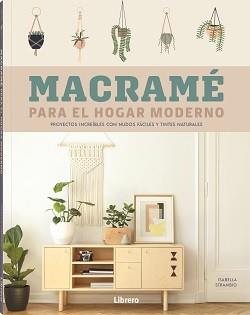 MACRAME PARA EL HOGAR MODERNO | 9788411540001 | STRAMBIO, ISABELLA | Llibres Parcir | Llibreria Parcir | Llibreria online de Manresa | Comprar llibres en català i castellà online