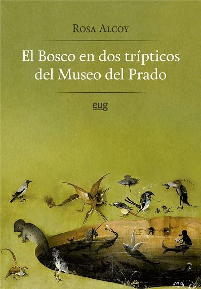 EL BOSCO EN DOS TRÍPTICOS DEL MUSEO DEL PRADO | 9788433866660 | ALCOY PEDRÓS, ROSA | Llibres Parcir | Llibreria Parcir | Llibreria online de Manresa | Comprar llibres en català i castellà online