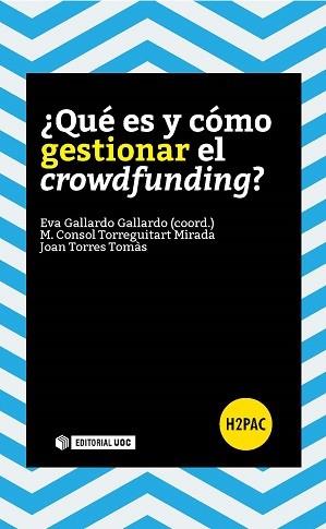 ¿QUÉ ES Y CÓMO GESTIONAR EL CROWDFUNDING? | 9788490646953 | GALLARDO GALLARDO, EVA/TORREGUITART MIRADA, MARIA CONSOL/TORRES TOMÀS, JOAN | Llibres Parcir | Librería Parcir | Librería online de Manresa | Comprar libros en catalán y castellano online