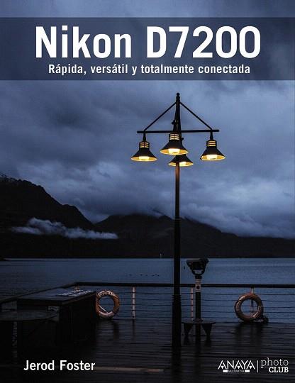 NIKON D7200 | 9788441537668 | FOSTER, JEROD | Llibres Parcir | Llibreria Parcir | Llibreria online de Manresa | Comprar llibres en català i castellà online