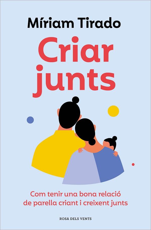 CRIAR JUNTS | 9788419259707 | TIRADO, MÍRIAM | Llibres Parcir | Llibreria Parcir | Llibreria online de Manresa | Comprar llibres en català i castellà online