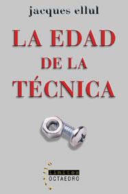 LA EDAD DE LA TECNICA | 9788480636261 | ELLUL JACQUES | Llibres Parcir | Llibreria Parcir | Llibreria online de Manresa | Comprar llibres en català i castellà online