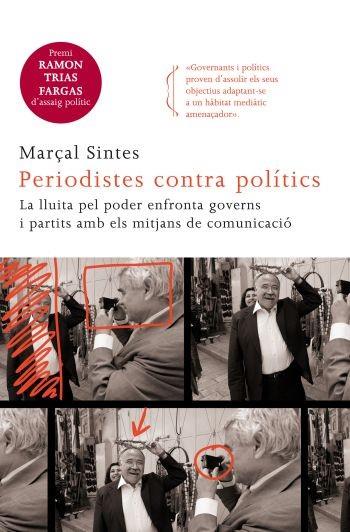 PERIODISTES COTRA POLITICS | 9788466414128 | SINTES MARÇAL | Llibres Parcir | Librería Parcir | Librería online de Manresa | Comprar libros en catalán y castellano online