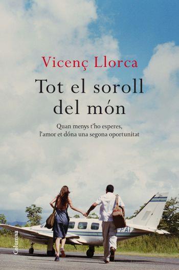 TOT EL SOROLL DEL MON | 9788466412292 | LLORCA VICENÇ | Llibres Parcir | Llibreria Parcir | Llibreria online de Manresa | Comprar llibres en català i castellà online