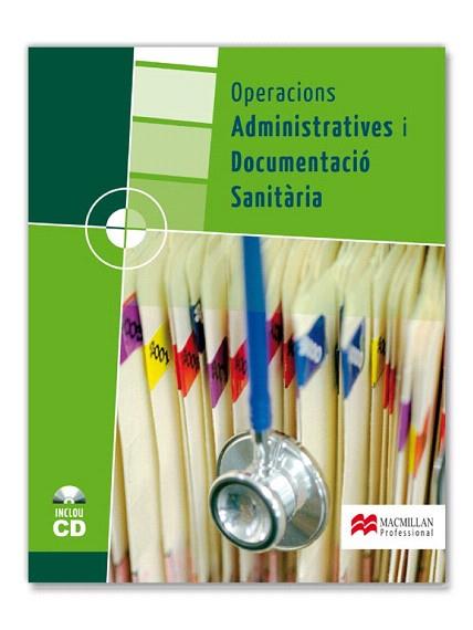 OPERACIONS ADMINISTRATIVES I DOCUMENTACIÓ SANITÀRIA GRAU MITJÁ | 9788479423797 | ESCOLAR IZQUIERDO, AURELIO / LARRAÑAGA COLL, ILDEFONSO JUAN / BRUGUERA BUSQUETS, JAUME | Llibres Parcir | Llibreria Parcir | Llibreria online de Manresa | Comprar llibres en català i castellà online