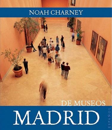 MADRID DE MUSEOS | 9788408089438 | CHARNEY NOAH | Llibres Parcir | Llibreria Parcir | Llibreria online de Manresa | Comprar llibres en català i castellà online