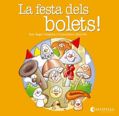 LA FESTA DELS BOLETS! | 9788484127789 | VILAPLANA HORTENSI, ROGER | Llibres Parcir | Llibreria Parcir | Llibreria online de Manresa | Comprar llibres en català i castellà online