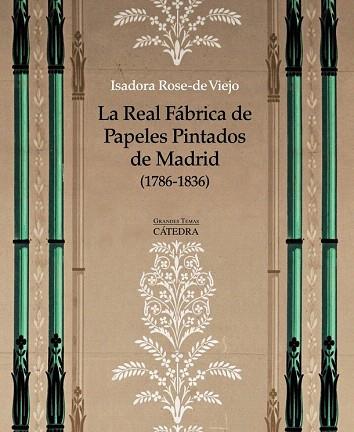 LA REAL FÁBRICA DE PAPELES PINTADOS DE MADRID (1786-1836) | 9788437634142 | ROSE-DE VIEJO, ISADORA | Llibres Parcir | Llibreria Parcir | Llibreria online de Manresa | Comprar llibres en català i castellà online