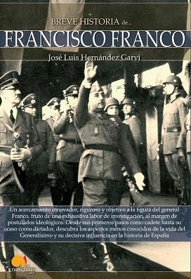 BREVE HISTORIA DE FRANCISCO FRANCO | 9788499675398 | HERNÁNDEZ GARVI, JOSÉ LUIS | Llibres Parcir | Llibreria Parcir | Llibreria online de Manresa | Comprar llibres en català i castellà online