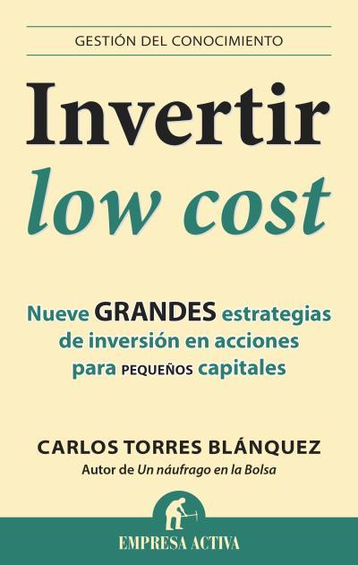 INVERTIR LOW COST | 9788496627949 | TORRES BLÁNQUEZ, CARLOS | Llibres Parcir | Llibreria Parcir | Llibreria online de Manresa | Comprar llibres en català i castellà online