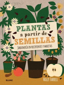 PLANTAS A PARTIR DE SEMILLAS | 9788416138685 | FARRELL, HOLLY | Llibres Parcir | Llibreria Parcir | Llibreria online de Manresa | Comprar llibres en català i castellà online