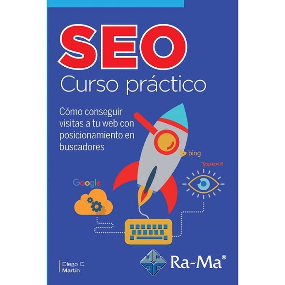 SEO CURSO PRáCTICO | 9788499647272 | MARTíN, DIEGO | Llibres Parcir | Llibreria Parcir | Llibreria online de Manresa | Comprar llibres en català i castellà online