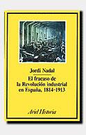 FRACASO DE LA REVOLUCION INDUSTRIAL EN ESPAÑA 1814-1913 | 9788434465053 | NADAL | Llibres Parcir | Llibreria Parcir | Llibreria online de Manresa | Comprar llibres en català i castellà online